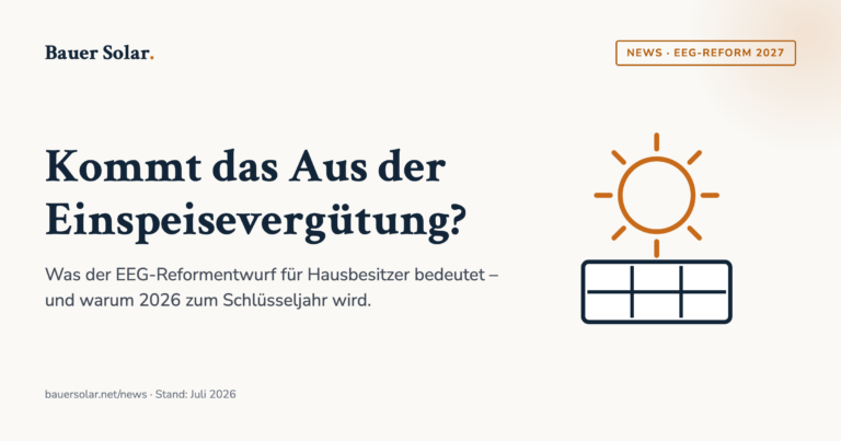 Titelgrafik: Kommt das Aus der Einspeisevergütung? EEG-Reformentwurf 2027 erklärt von Bauer Solar